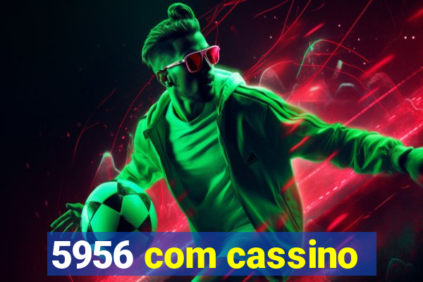 5956 com cassino